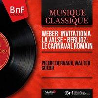 Weber: Invitation à la valse - Berlioz: Le carnaval romain