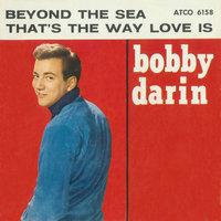 Beyond The Sea / That's The Way Love Is