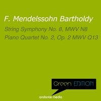 Green Edition - Mendelssohn: String Symphony No. 8, MWV N8 & Piano Quartet No. 2, Op. 2 MWV Q13