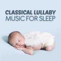 Classical Lullaby: Music for Sleep