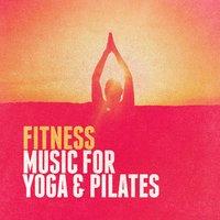 Fitness Music for Yoga & Pilates