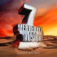 7 merveilles de la musique: Sidney Bechet