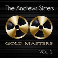 Gold Masters: The Andrews Sisters, Vol. 2