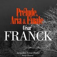 César Franck: Prélude, Aria et Finale