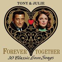 Tony & Julie (Forever Together) 30 Classic Love Songs