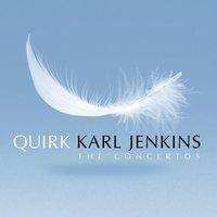 Karl Jenkins: Quirk