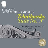 The Art of Samuil Samosud: Tchaikovsky - Suite No. 3