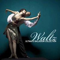 The Ultimate Ballroom Collection - Waltz