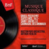 Grieg: Peer Gynt Suites Nos. 1 & 2 - Saint-Saëns: Le carnaval des animaux