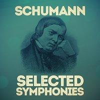 Schumann: Selected Symphonies