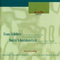 Schubert: Streichquartett No. 14 "Der Tod und das Mädchen" & Shostakovich: Kammersinfonie, Op. 110a