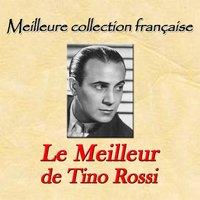 Meilleure collection française: le meilleur de Tino Rossi