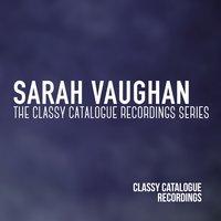 Sarah Vaughan - The Classy Catalogue Collection Series