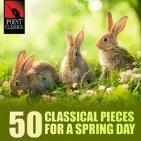 50 Classical Pieces for a Spring Day