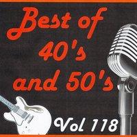 Best of 40's and 50's, Vol. 118