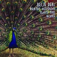 Ble Dex:Dexter Gordon Plays The Blues