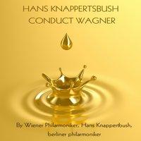 Hans Knappertsbush Conduct Wagner