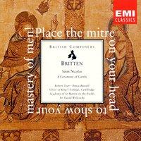 Britten: Saint Nicolas, A Ceremony of Carols