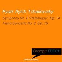 Orange Edition - Tchaikovsky: Symphony No. 6 "Pathétique", Op. 74 & Piano Concerto No. 3, Op. 75