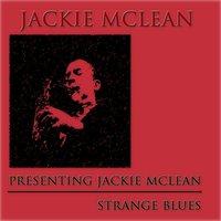 Presenting Jackie McLean / Strange Blues