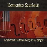 Domenico Scarlatti: Keyboard Sonata K405 in A major