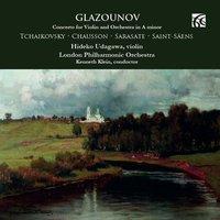 Glazounov, Tchaikovsky, Chausson, Sarasate & Saint-Säens: Music for Violin & Orchestra