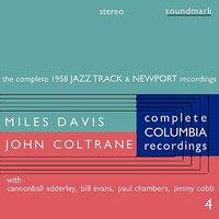 The 1958 Stereo Jazz Track and Newport Recordings: The Complete Columbia Recordings of Miles Davis with John Coltrane, Disc 4