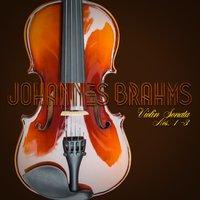 Johannes Brahms: Violin Sonata Nos. 1-3