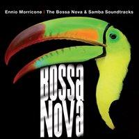 Ennio Morricone – The Bossa Nova & Samba Soundtracks