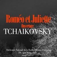 Tchaikovsky: Roméo et Juliette, Ouverture