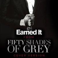 Earned It (From "Fifty Shades of Grey")