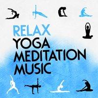 Relax: Yoga Meditation Music