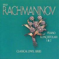Rachmaninov: Piyano Konçertoları Nos. 1 & 2
