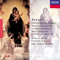 Berlioz: L'Enfance du Christ; La Mort de Cléopâtre; La Mort d'Ophélie etc