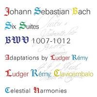 Bach: Six Suites, BWV 1007-1012, Adaptations by Ludger Rémy