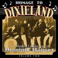 A Homage to Dixieland: The Musical Landscapes of Dominik Hauser , Vol. 2
