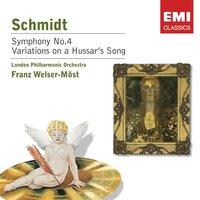 Schmidt: Symphony No.4 / Variations on a Hussar's Song