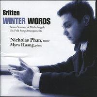 Britten: Winter Words, Seven Sonnets Of Michelangelo, Six Folk Song Arrangements