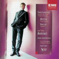 Britten: Piano Concerto Op.13/Shostakovich: Concerto for Piano, trumpet & Strings Op.35/Enescu: Légende
