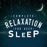 Complete Relaxation for Deep Sleep