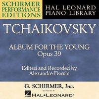Tchaikovsky: Album For The Young, Opus 39