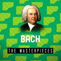 Bach - The Masterpieces