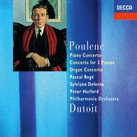 Poulenc: Piano Concerto; Concerto For Two Pianos; Organ Concerto