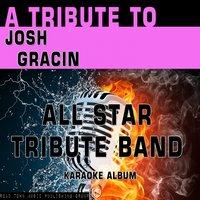 A Tribute to Josh Gracin