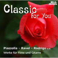 Classic for You: Piazzolla - Ravel - Rodrigo: Werke für Flöte und Gitarre