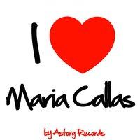 I Love Maria Callas