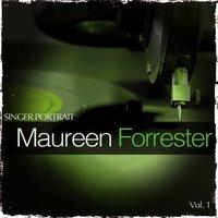 Singer Portrait - Maureen Forrester, Vol. 1