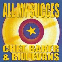 All My Succes - Chet Baker & Bill Evans