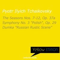 Yellow Edition - Tchaikovsky: Symphony No. 3 "Polish", Op. 29  & Dumka "Russian Rustic Scene"
