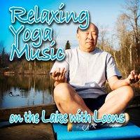 Relaxing Yoga Music on the Lake with Loons (Nature Sounds and Music)